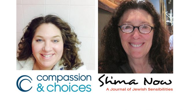 Corrine Carey, left, of Compassion and Choices, and Susan Berrin, editor of Shma Now, are the guests on this episode of Jewish Sacred Aging Radio